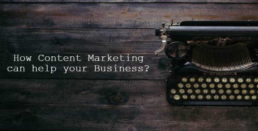 How Content Marketing can help your Business?