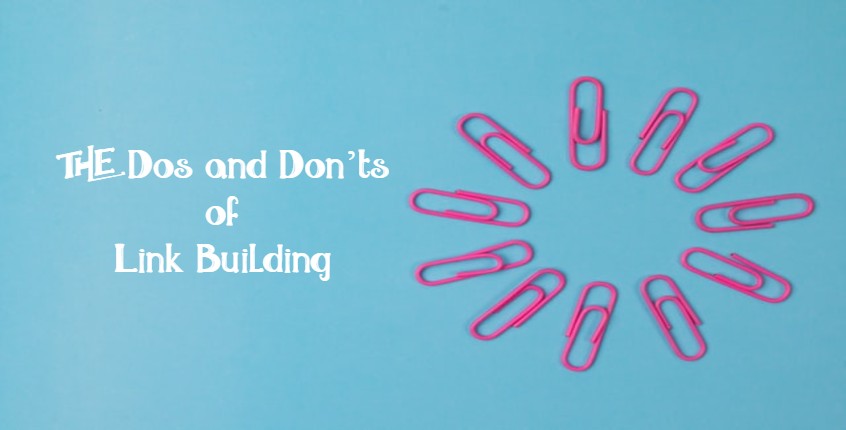 What are the Dos and Don’ts of Link Building?