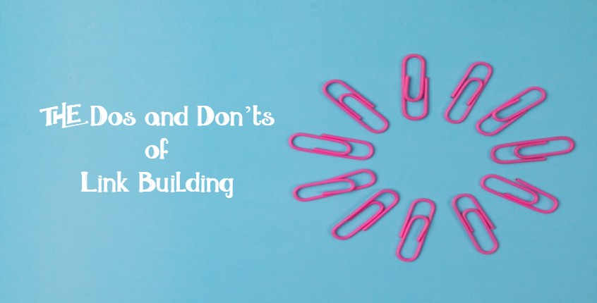 What are the Dos and Don’ts of Link Building?